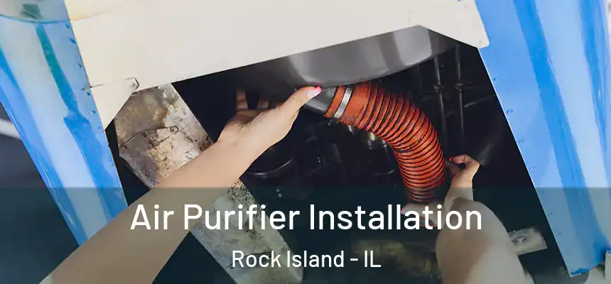  Air Purifier Installation Rock Island - IL