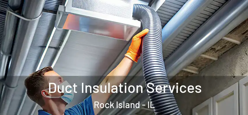  Duct Insulation Services Rock Island - IL