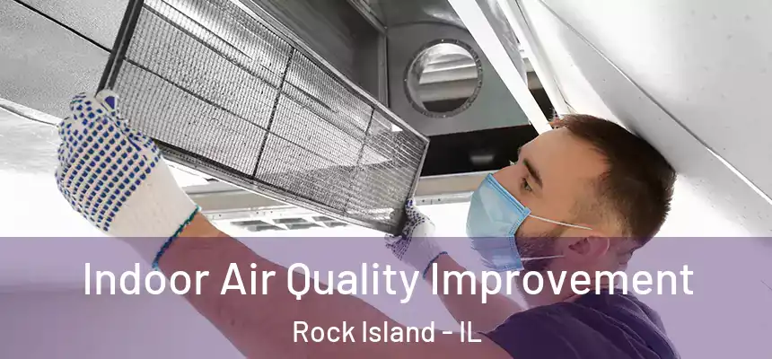  Indoor Air Quality Improvement Rock Island - IL