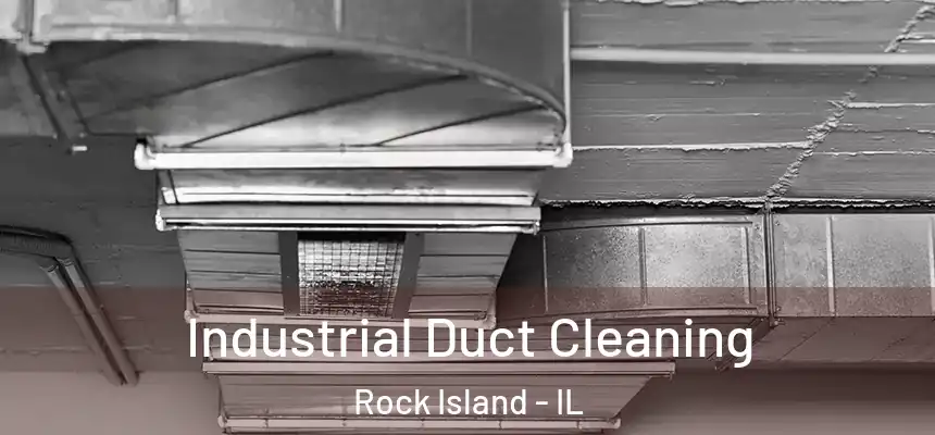  Industrial Duct Cleaning Rock Island - IL